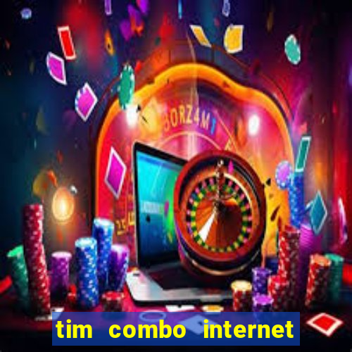 tim combo internet e celular